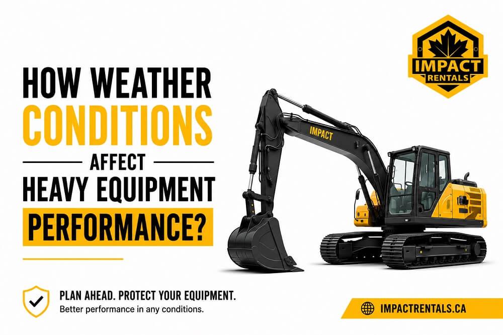 How Weather Conditions Affect Heavy Equipment Performance - Impact Rentals